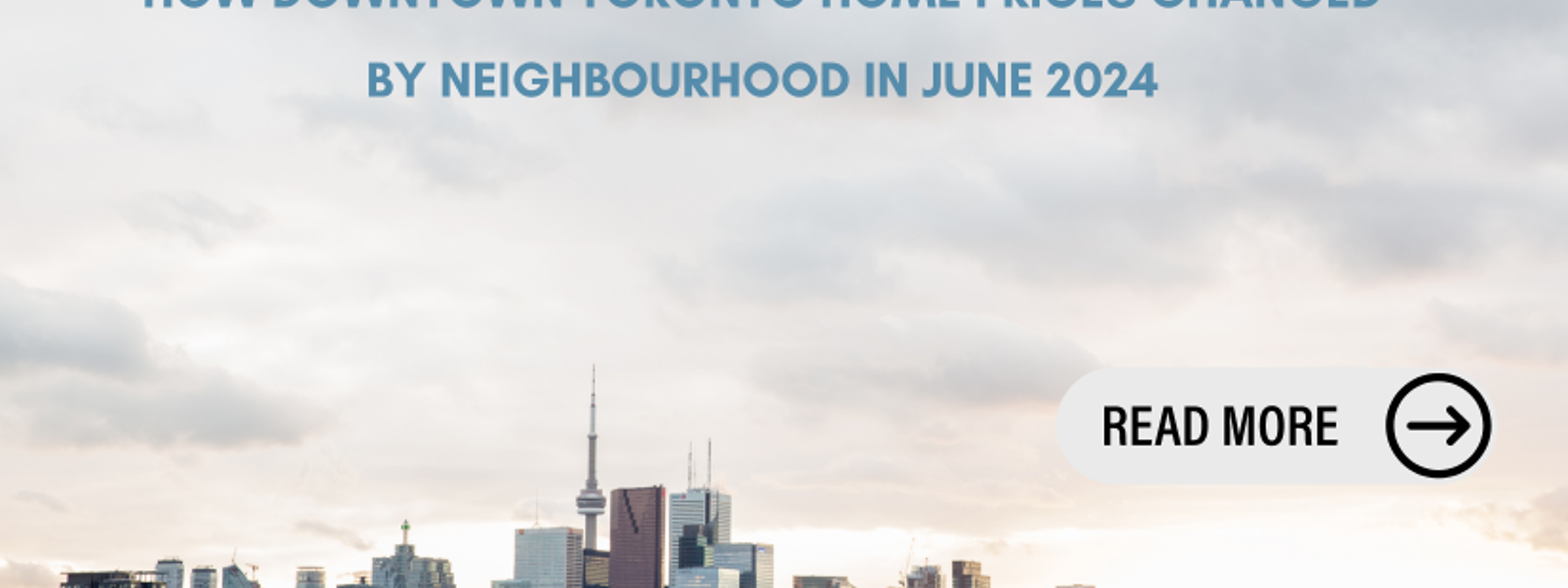 How Downtown Toronto Home Prices Changed by Neighbourhood in June 2024